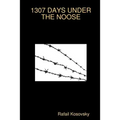 1307 Days Under the Noose