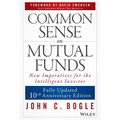 Common Sense on Mutual Funds, Updated 10th Anniversary Edition