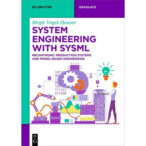 System Engineering with Sysml: Mechatronic Production Systems and Model-Based Engineering