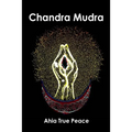 Chandra Mudra: Chandra Mudra: Moving Energy With Your Hands