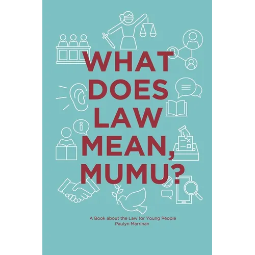 What Does Law Mean, Mumu?: A Book about the Law for Young People