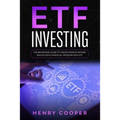 ETF Investing: The Beginners Guide to Create Passive Income and Achieve Financial Freedom with ETF