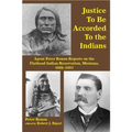 Justice to Be Accorded to the Indians: Agent Peter Ronan Reports on the Flathead Indian Reservation, Montana, 1888-1893