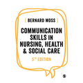 Communication Skills in Nursing, Health and Social Care