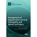 Management of Degenerative Cervical Myelopathy and Spinal Cord Injury