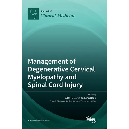 Management of Degenerative Cervical Myelopathy and Spinal Cord Injury
