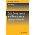 Data Governance and Compliance: Evolving to Our Current High Stakes Environment