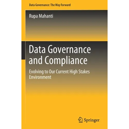 Data Governance and Compliance: Evolving to Our Current High Stakes Environment
