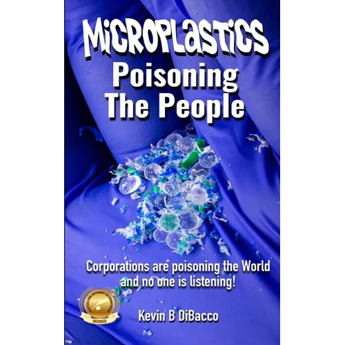 Microplastics: Poisoning the People