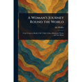 A Woman's Journey Round the World