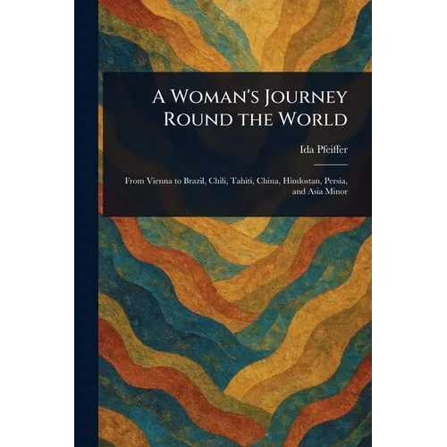 A Woman's Journey Round the World