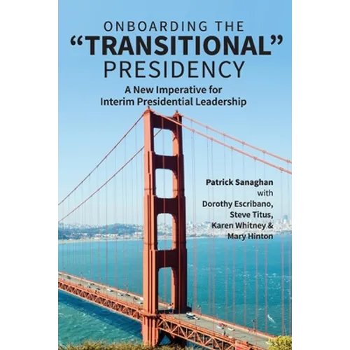 On Boarding the Transitional Presidency: A New Imperative for Interim Presidents