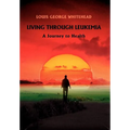 Living Through Leukemia: A Journey to Health