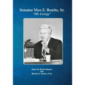 Senator Max E. Benitz, Sr.: "Mr. Energy"