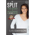 The Split: Breakup to Breakthrough in 30 Days or Less