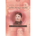 The Writings to Young Women from Laura Ingalls Wilder - Volume One: On Wisdom and Virtues