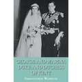 George and Marina: Duke and Duchess of Kent