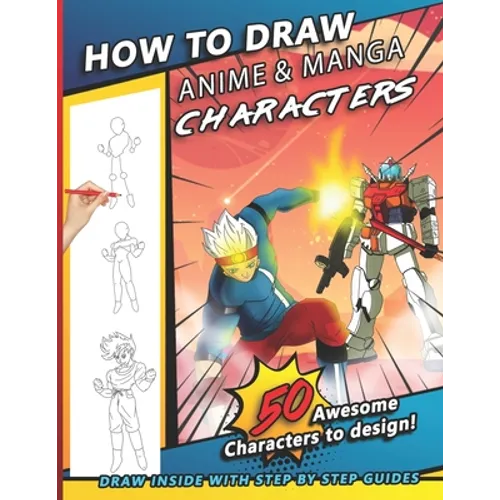 How To Draw Anime & Manga Characters: A Step by Step Drawing Book For Young Artists, kids, and teens