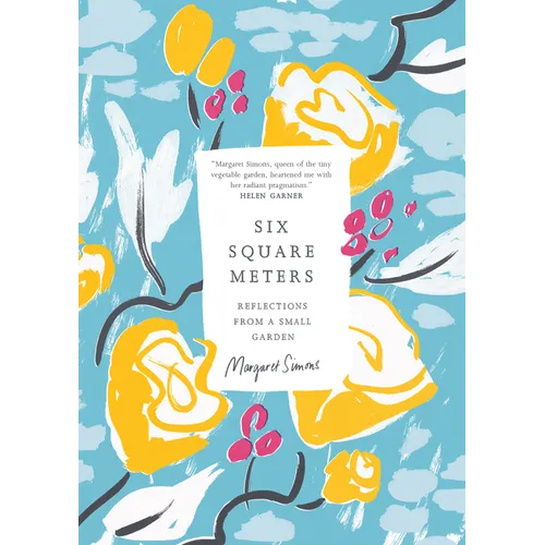 Six Square Meters: Reflections from a Small Garden