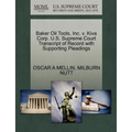 Baker Oil Tools, Inc. V. Kiva Corp. U.S. Supreme Court Transcript of Record with Supporting Pleadings