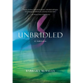 Unbridled: A Memoir
