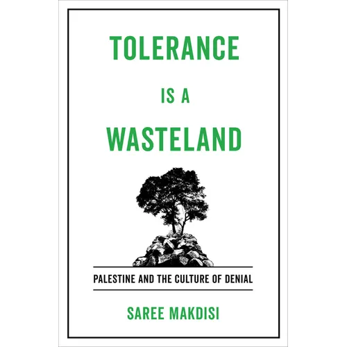 Tolerance Is a Wasteland: Palestine and the Culture of Denial