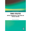 Trans Vitalities: Mapping Ethnographies of Trans Social and Political Coalitions