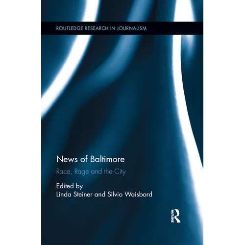 News of Baltimore: Race, Rage and the City