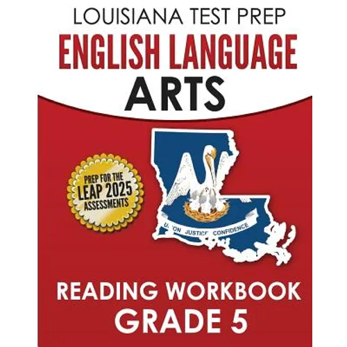 LOUISIANA TEST PREP English Language Arts Reading Workbook Grade 5: Covers the Literature and Informational Text Reading Standards