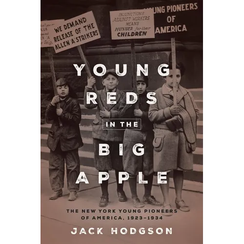 Young Reds in the Big Apple: The New York Young Pioneers of America, 1923-1934