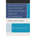 Psychosocial Analysis of the Pandemic and Its Aftermath: Hoping for a Magical Undoing