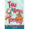 Take It Away, Tommy!: A Breaking Cat News Adventure Volume 2