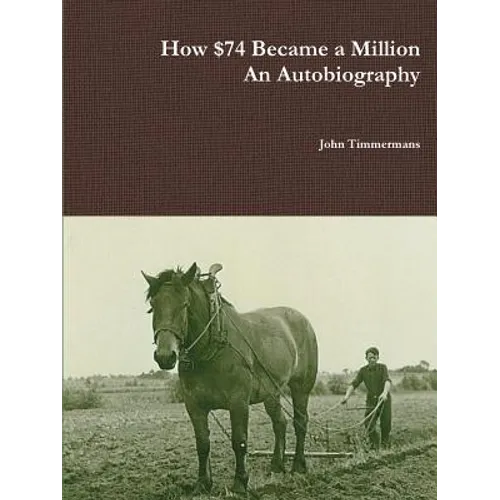 How $74 Became a Million - An Autobiography