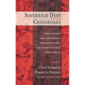 Sovereign Debt at the Crossroads: Challenges and Proposals for Resolving the Third World Debt Crisis