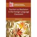 Teachers as Mediators in the Foreign Language Classroom