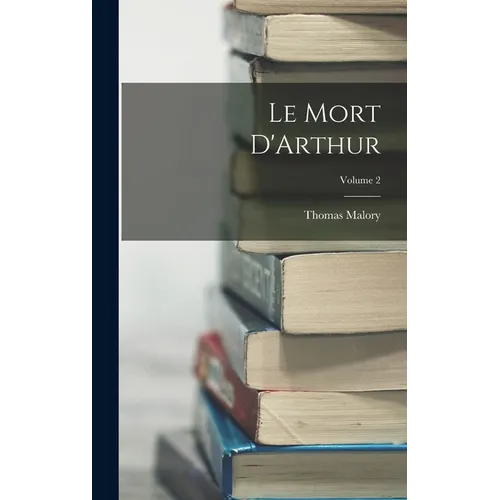Le Mort D'Arthur; Volume 2