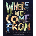 Where We Come from