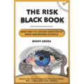 The Risk Black Book: What They Still Do Not Teach You at Banks and Business Schools