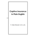 Captive Insurance in Plain English