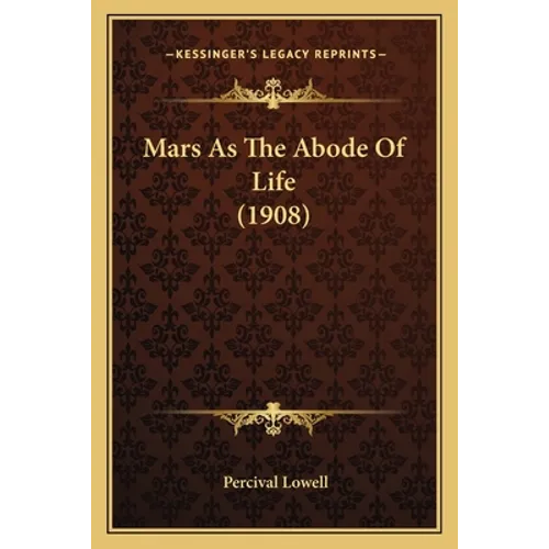 Mars As The Abode Of Life (1908)