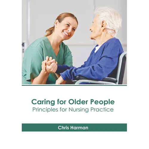 Caring for Older People: Principles for Nursing Practice
