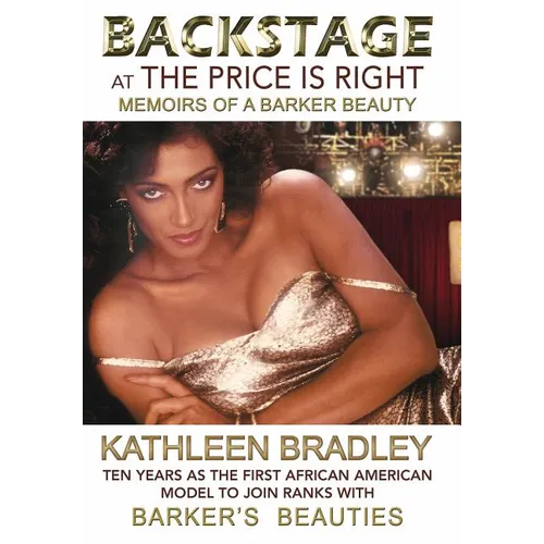 Backstage at the Price Is Right, Memoirs of a Barker Beauty