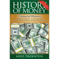 History of Money: Financial History: From Barter to Bitcoin - An Overview of Our Economic History, Monetary System & Currency Crisis