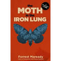The Moth in the Iron Lung: A Biography of Polio