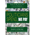 Politicians Spend, We Pay