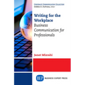 Writing for the Workplace: Business Communication for Professionals