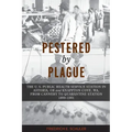 Pestered by Plague: The U. S. Public Health Service Station in Astoria, OR and Knappton Cove, WA, from Cannery to Quarantine Station 1899-1901