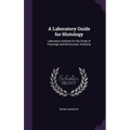 A Laboratory Guide for Histology: Laboratory Outlines for the Study of Histology and Microscopic Anatomy