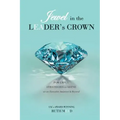 Jewel in the LEADER's CROWN: Powerful Strategies to Shine as an Executive Assistant & Beyond