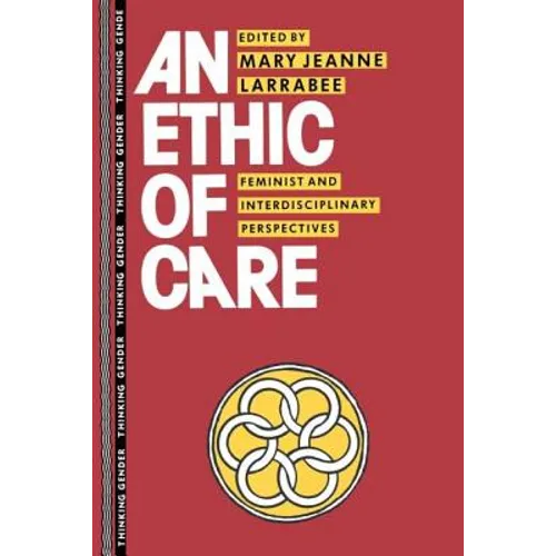 An Ethic of Care: Feminist and Interdisciplinary Perspectives